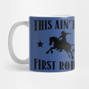 this ain't my first rodeo 2 Mug